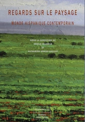 Regards Sur Le Paysage : Monde Hispanique Contemporain