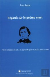 Regards Sur Le Poème Muet ; Petite Introduction À La Sémiotique Visuelle Peircienne