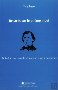 Bertrand.pt - Regards Sur Le Poème Muet ; Petite Introduction À La Sémiotique Visuelle Peircienne