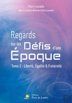Bertrand.pt - Regards Sur Les Défis D'Une Époque Tome 2 ; Liberté, Égalité & Fraternité
