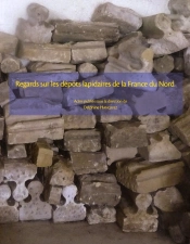 Regards Sur Les Dépôts Lapidaires De La France Du Nord