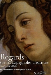 Regards Sur Les Espagnoles Créatrices : Xviiie-Xxe Siècle
