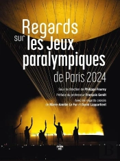 Regards Sur Les Jeux Paralympiques De Paris 2024