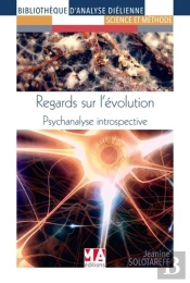 Regards Sur L'Évolution ; Psychanalyse Introspective