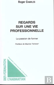 Regards Sur Une Vie Professionnelle ; La Passion De Former