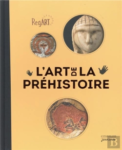 Bertrand.pt - Regart ; L'Art De La Préhistoire