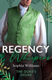 Regency Whispers: The Duke'S Desire