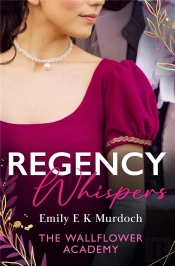 Regency Whispers: The Wallflower Academy