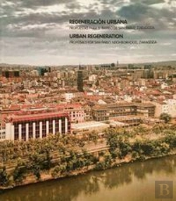 Bertrand.pt - Regeneracion Urbana. Propuestas Para El Barrio De San Pablo, Zaragoza 
