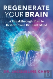 Regenerate Your Brain: A Breakthrough Pl