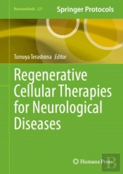 Regenerative Cellular Therapies For Neurological Diseases