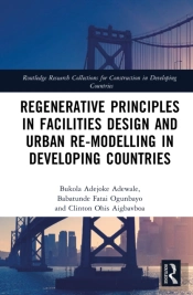 Regenerative Principles In Facilities Design And Urban Re-Modeling In Developing Countries