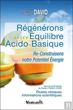 Bertrand.pt - Régénérons Notre Équilibre Acido-Basique : Re-Construisons Notre Potentiel Énergie