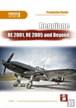 Bertrand.pt - Reggiane Re 2001, Re 2005 And Beyond