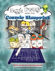 Reggie Courage And The Cosmic Blueprint
