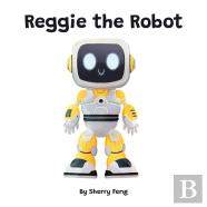 Reggie The Robot