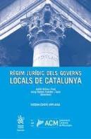Regim Juridic Dels Governs Locals De Catalunya. Segona Edici