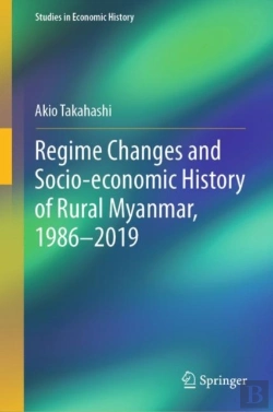 Bertrand.pt - Regime Changes And Socio-Economic History Of Rural Myanmar, 1986-2019