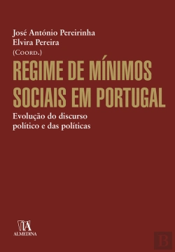 Bertrand.pt - Regime De Mínimos Sociais Em Portugal - Evolução Do Discurso Político E Das Políticas