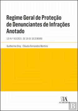 Bertrand.pt - Regime Geral de Proteção de Denunciantes de Infrações – Anotado