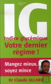 Régime Indice Glycémique ; Mangez Mieux, Soyez Mince : Votre Dernier Régime !