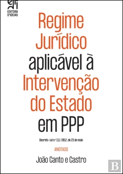 Bertrand.pt - Regime Jurídico Aplicável à Intervenção do Estado em PPP Anotado