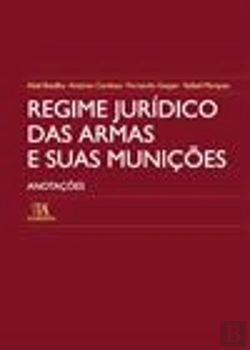 Bertrand.pt - Regime Jurídico das Armas e Suas Munições