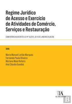 Bertrand.pt - Regime Jurídico De Acesso E Exercício De Atividades De Comércio, Serviços E Restauração - Comentário