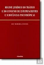 Regime Jurídico do Tráfico e do Consumo de Estupefacientes e Substâncias Psicotrópicas