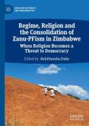 Regime, Religion And The Consolidation Of Zanu-Pfism In Zimbabwe