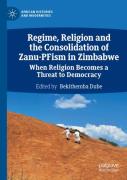 Regime, Religion And The Consolidation Of Zanu-Pfism In Zimbabwe