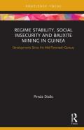 Regime Stability, Social Insecurity And Bauxite Mining In Guinea