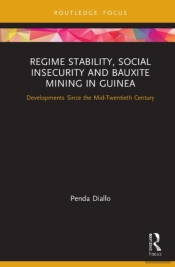 Regime Stability, Social Insecurity And Bauxite Mining In Guinea