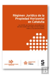Régimen Jur¡Dico De La Propiedad Horizontal En Cataluña. Libro Quinto Del Código Civil De Cataluña,