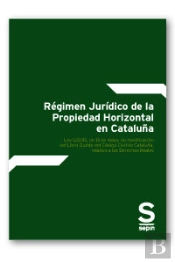 Régimen Jur¡Dico De La Propiedad Horizontal En Cataluña. Libro Quinto Del Código Civil De Cataluña,