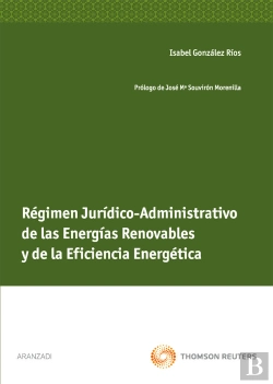 Bertrand.pt - Régimen Jurídico-Administrativo De Las Energías Renovables Y De La Eficiencia Energética