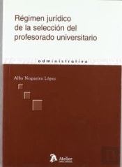 Regimen Juridico De La Seleccion Del Profesorado Universitario.