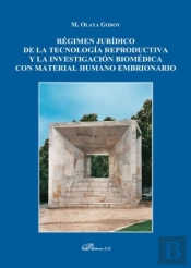 Régimen Jurídico De La Tecnología Reproductiva Y La Investigación Biomédica Con Material Humano Embr
