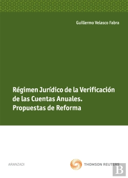 Bertrand.pt - Régimen Jurídico De La Verificación De Las Cuentas Anuales. Propuestas De Reforma