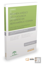 Régimen Jurídico De La Violencia De Género En Iberoamérica Y España (Papel + E-Book)