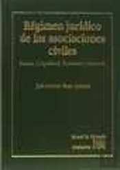 Regimen Jurídico De Las Asociaciones Civiles. Doctrina, Jurisprudencia, Formularios Y Legislación