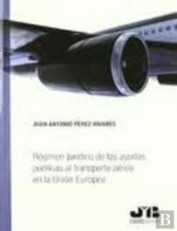 Bertrand.pt - Régimen Jurídico De Las Ayudas Públicas Al Transporte Aéreo En La Unión Europea.