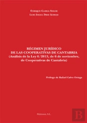 Régimen Jurídico De Las Cooperativas De Cantabria. Análisis De La Ley 6/2013, De 6 De Noviembre, De