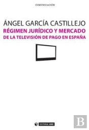 Régimen Jurídico Y Mercado De La Televisión De Pago En España