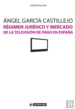 Bertrand.pt - Régimen Jurídico Y Mercado De La Televisión De Pago En España