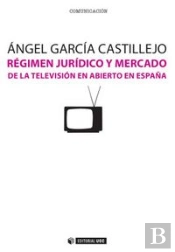 Régimen Jurídico Y Mercado De La Televisión En Abierto En España