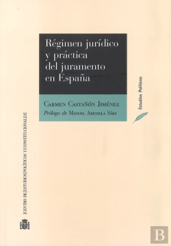 Bertrand.pt - Régimen Jurídico Y Práctica Del Juramento En España