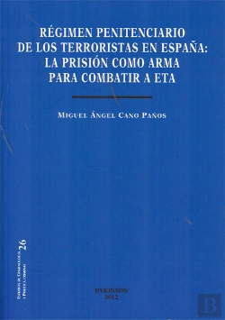 Bertrand.pt - Régimen Penitenciario De Los Terroristas En España. La Prisión Como Arma Para Combatir A Eta