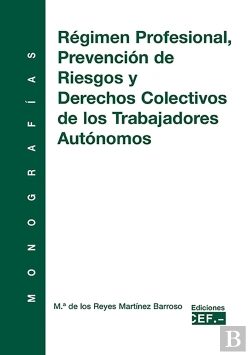 Bertrand.pt - Régimen Profesional, Prevención De Riesgos Y Derechos Colectivos De Los Trabajadores Autónomos