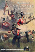 Regimental Nicknames & Traditions Of The British Army